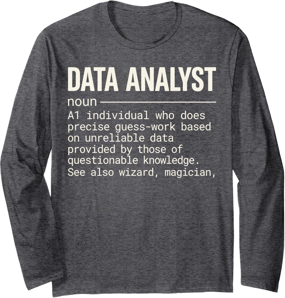 Cyber Security Data Analyst Definition IT Hacker Tech Geek Long Sleeve T-Shirt - Adult Unisex Dark Heather Grey