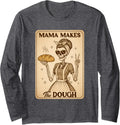 Sourdough Mom Baking Lover Skeleton Mama Makes The Dough Long Sleeve T-Shirt - Adult Unisex Dark Heather Grey