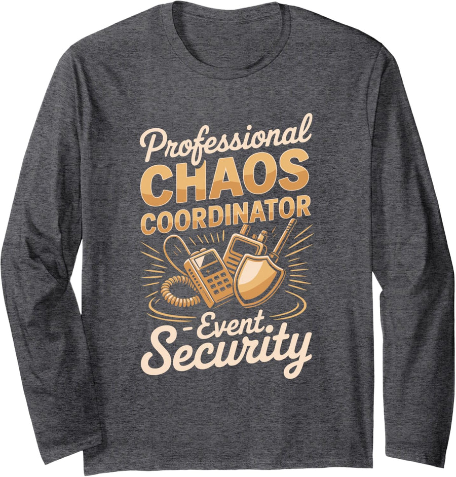 Professional Chaos Coordinator Event Security Bodyguard Long Sleeve T-Shirt - Adult Unisex Dark Heather Grey