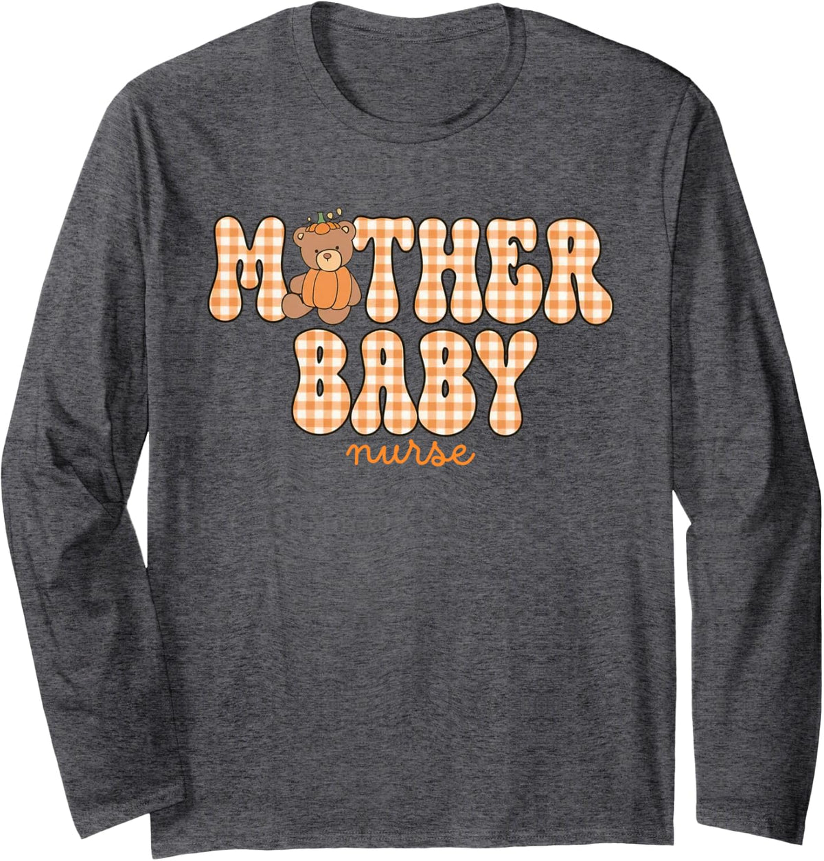 Mother Baby Nurse Autumn Bear Pumpkin Mother Baby Unit Long Sleeve T-Shirt - Adult Unisex Dark Heather Grey