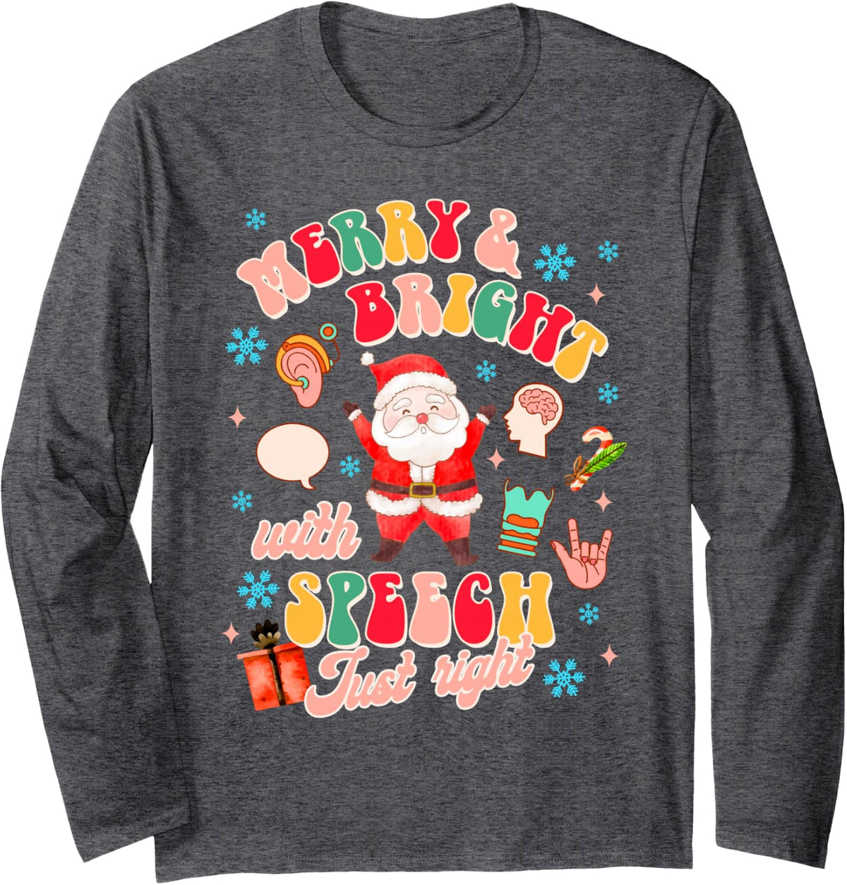 Speech Pathologist Merry & A Bright with Speech Just Right Long Sleeve T-Shirt - Adult Unisex Dark Heather Grey