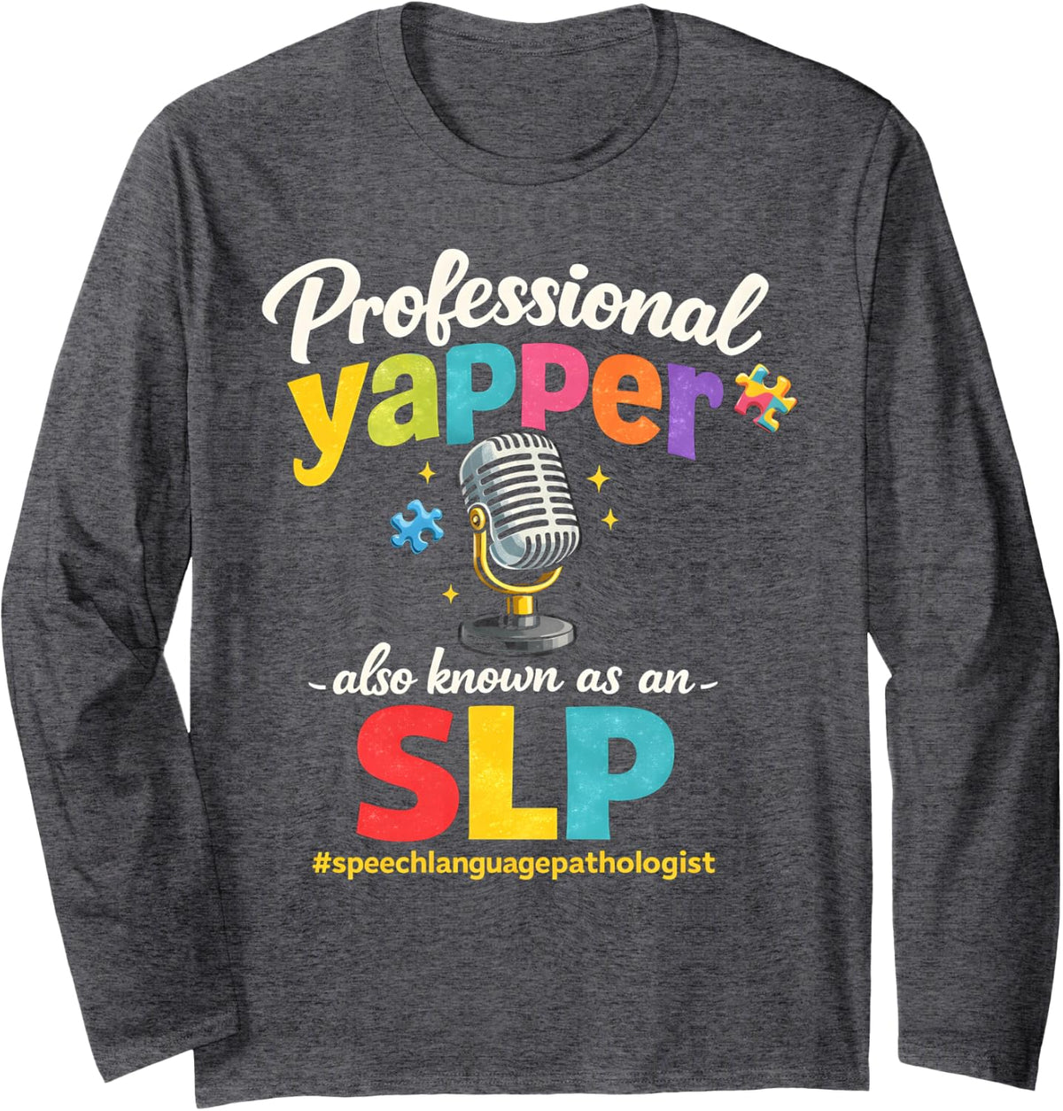 Professional Yapper SLP Speech-Language Pathologist Funny Long Sleeve T-Shirt - Adult Unisex Dark Heather Grey