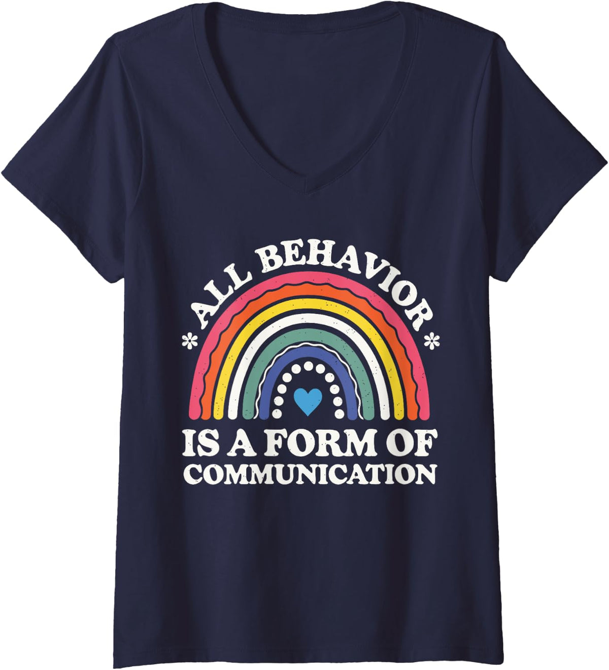 Womens All Behavior Is A Form Of Communication, Special Ed Teacher V-Neck T-Shirt - Navy Blue