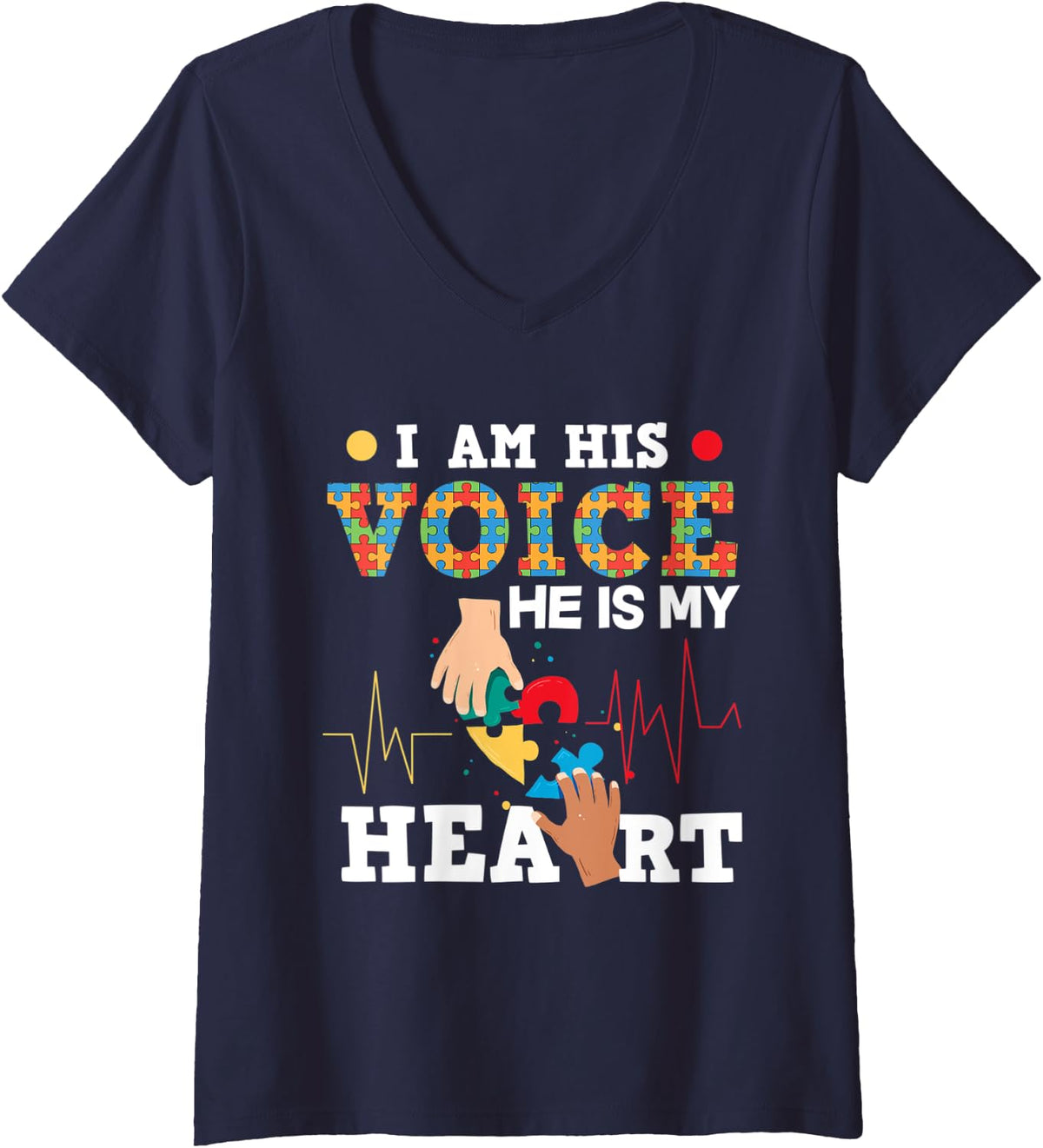 Womens I Am His Voice He Is My Heart Autistic Son Autism Mom V-Neck T-Shirt - Navy Blue