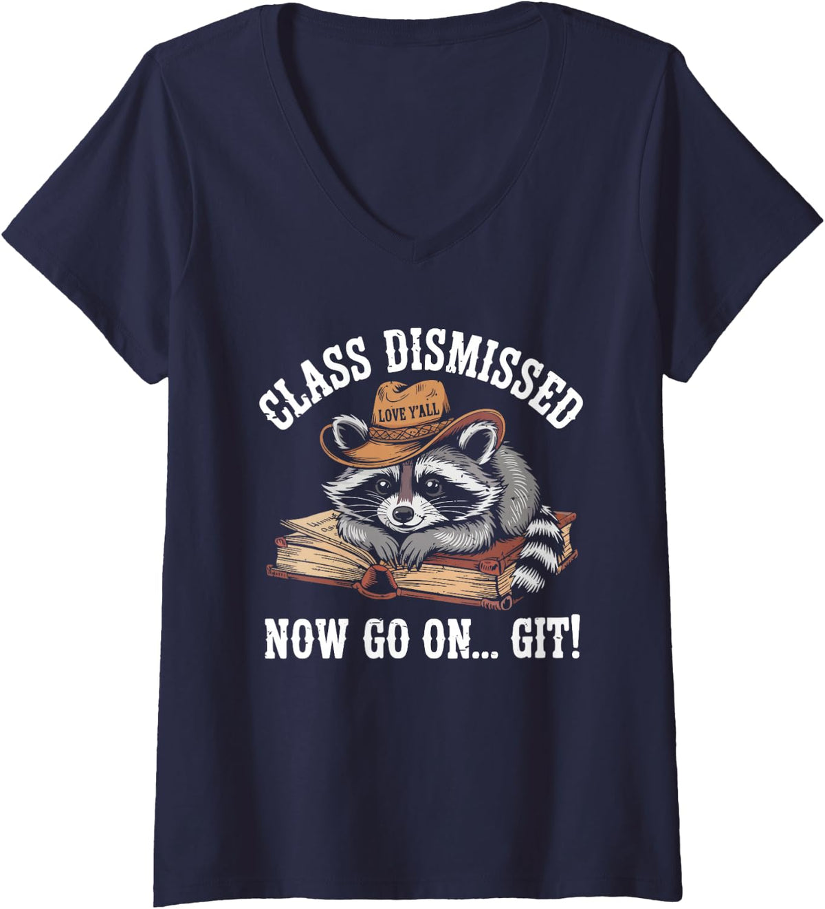 Women's Class Dismissed Now Go On Git Raccoon Funny Teacher Summer V-Neck T-Shirt - Navy Blue
