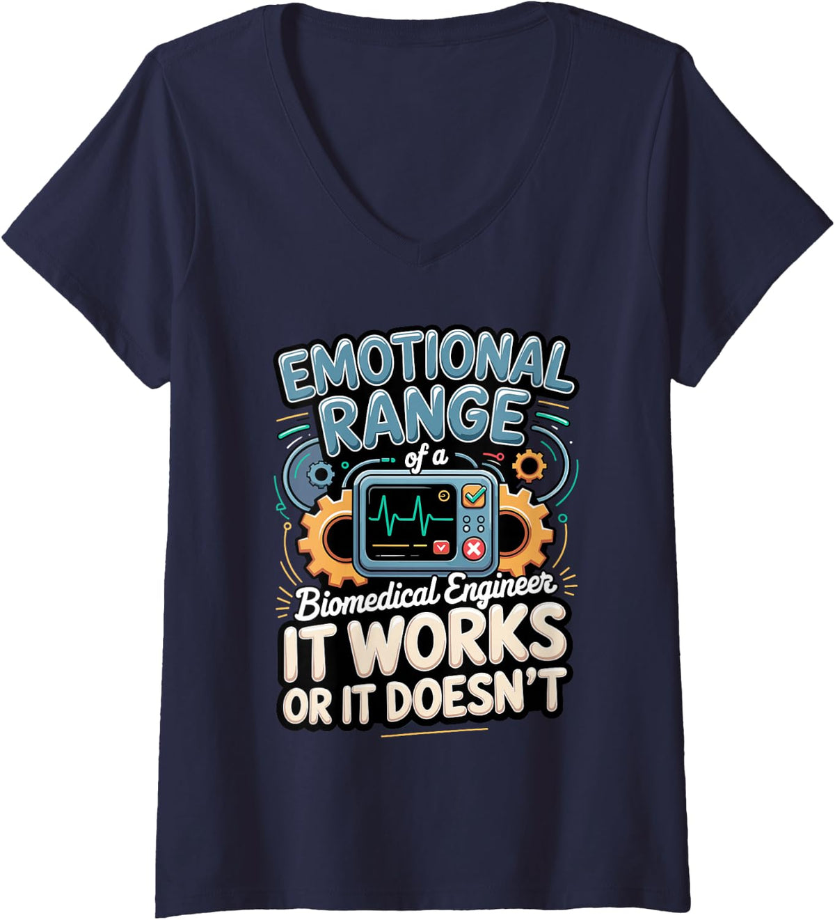 Women's Biomedical Engineer It Works or It Doesn't Medical Devices V-Neck T-Shirt - Navy Blue