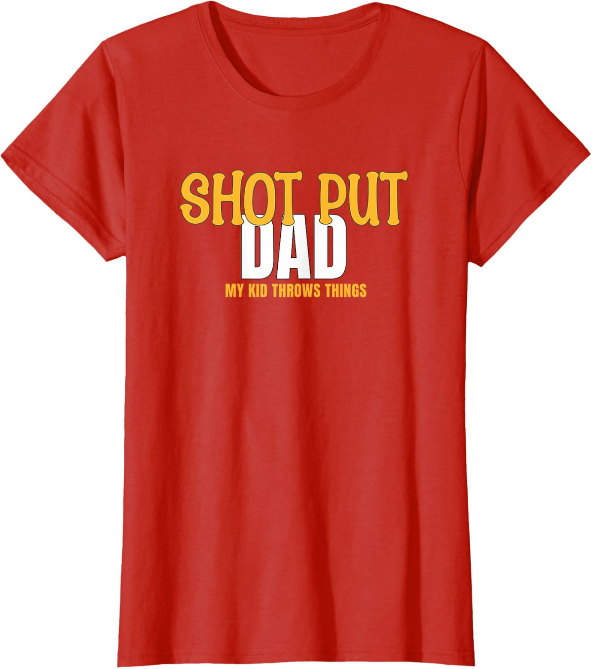 My Kid Throws Things Shot Put Dad Mom T-Shirt - Red