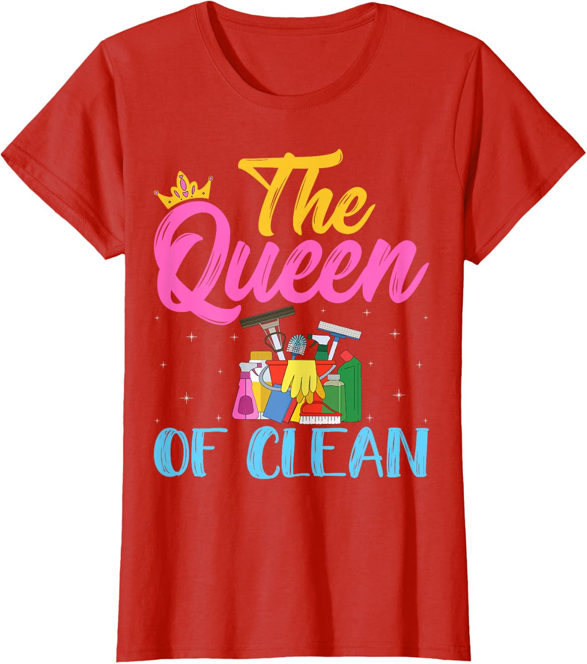 The Queen Of Clean Janitress - Funny Janitor Custodian Women T-Shirt - Red