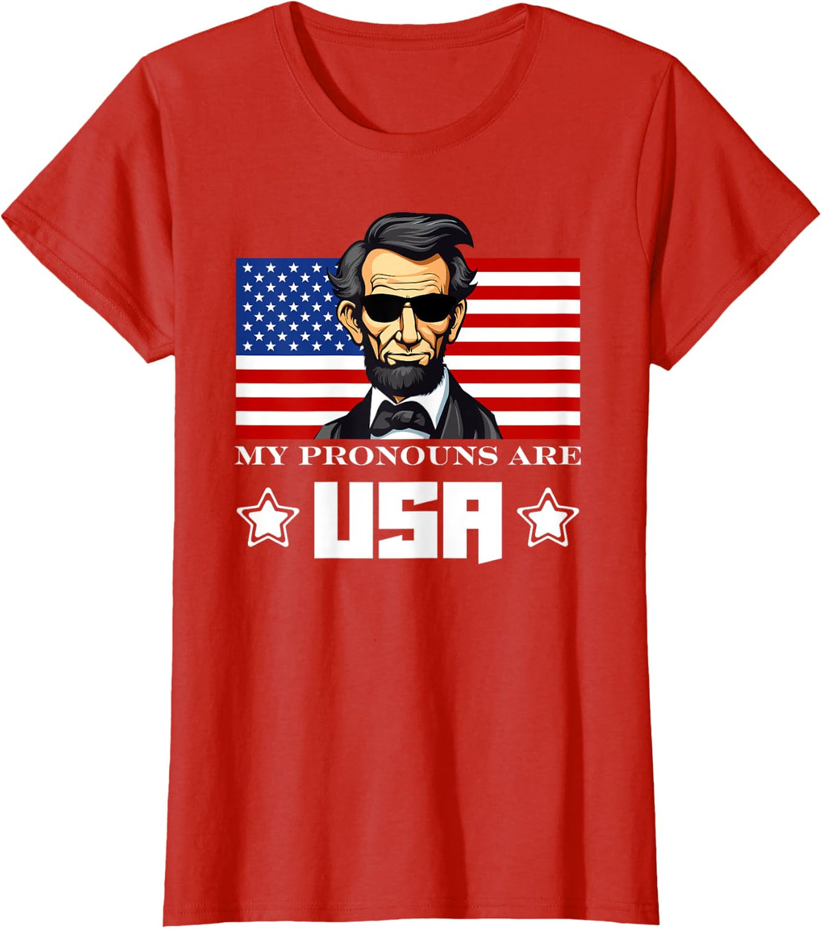 4th of July My Pronouns Are USA Funny Abe Lincoln Men Women T-Shirt - Red