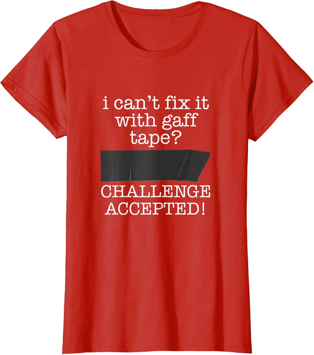 I Can't Fix It With Gaff Tape - Funny Backstage Tech T-Shirt - Red