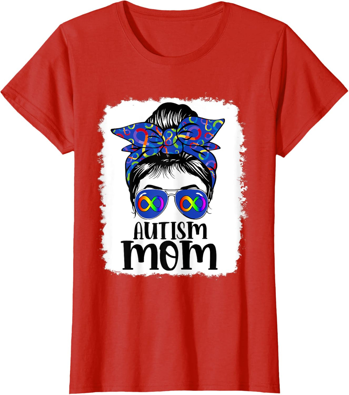 Mom Autism Awareness Messy Bun Infinity Rainbow Bleached T-Shirt - Red