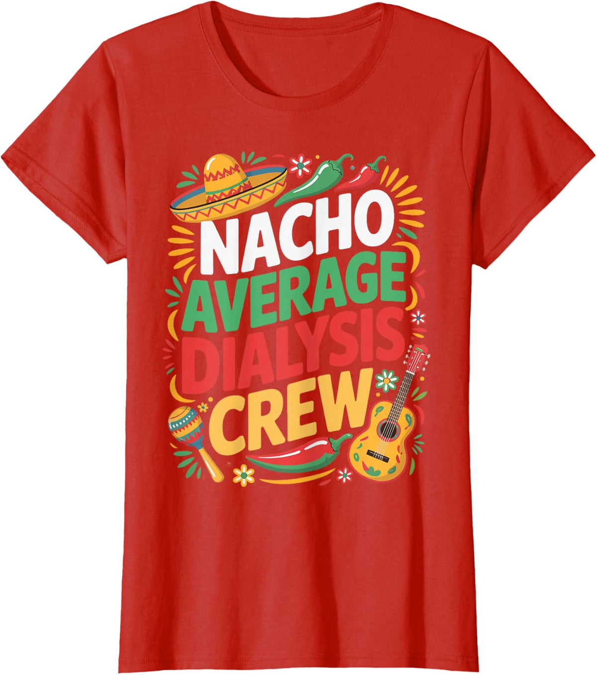 Nacho Average Dialysis Crew T-Shirt - Red