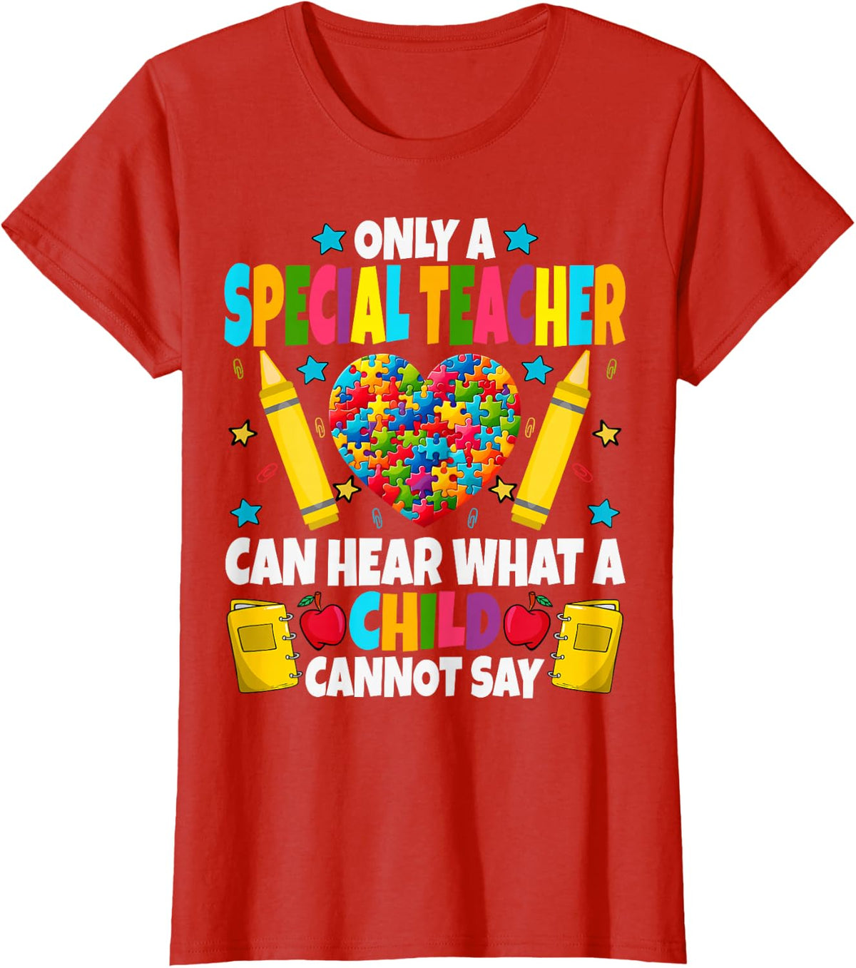 Only A Special Teacher Can Hear What A Child Cannot Say T-Shirt - Red