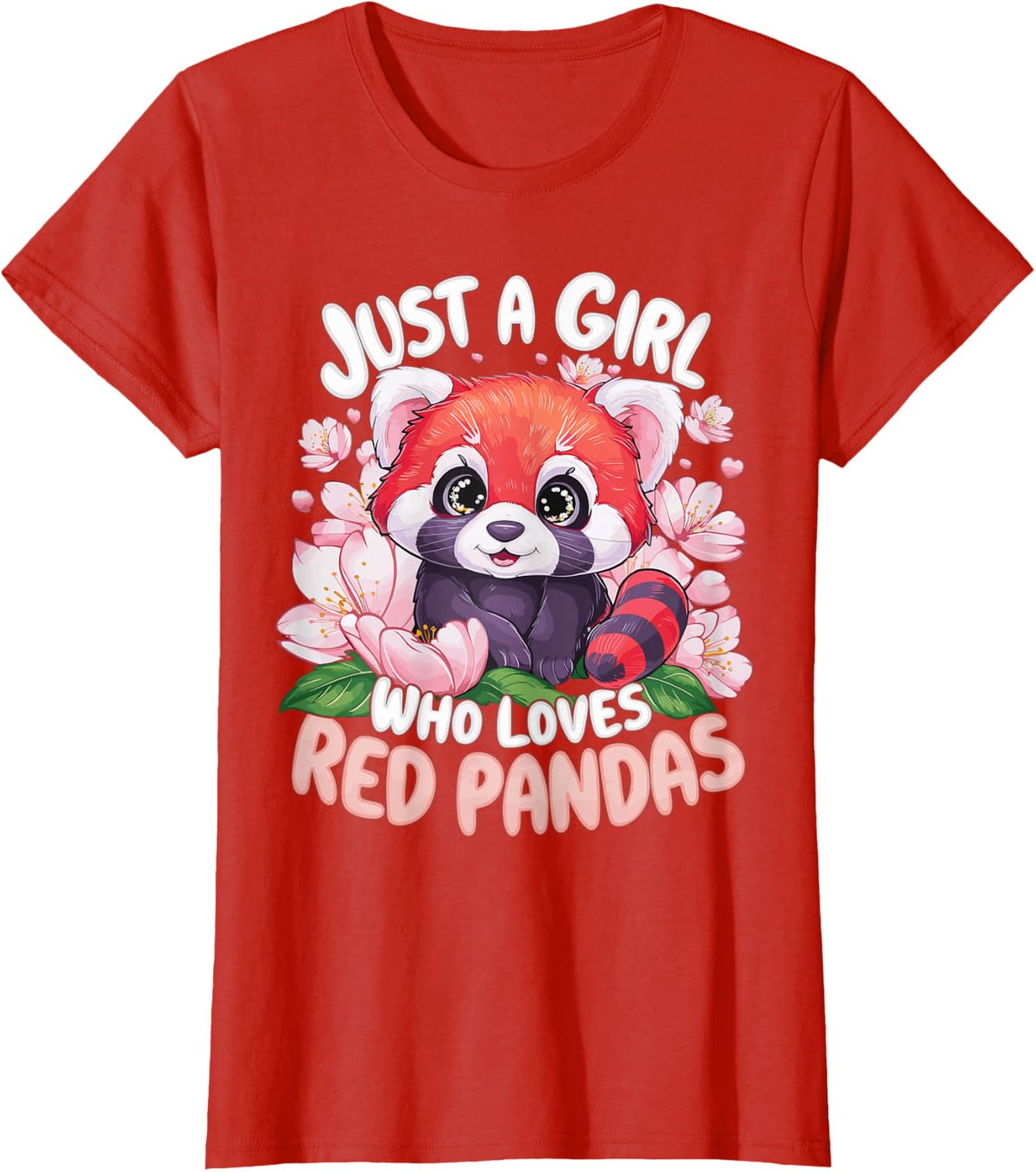 Just a Girl Who Loves Red Pandas T-Shirt - Red