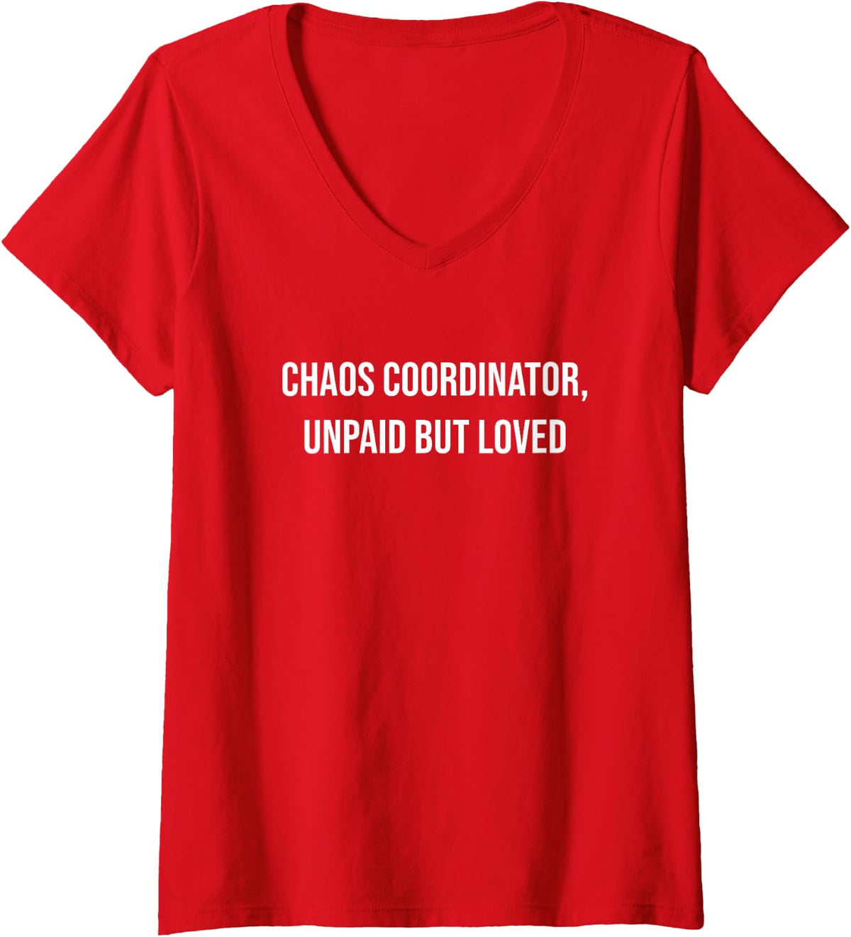 Women's Chaos Coordinator, Unpaid But Loved V-Neck T-Shirt - Red