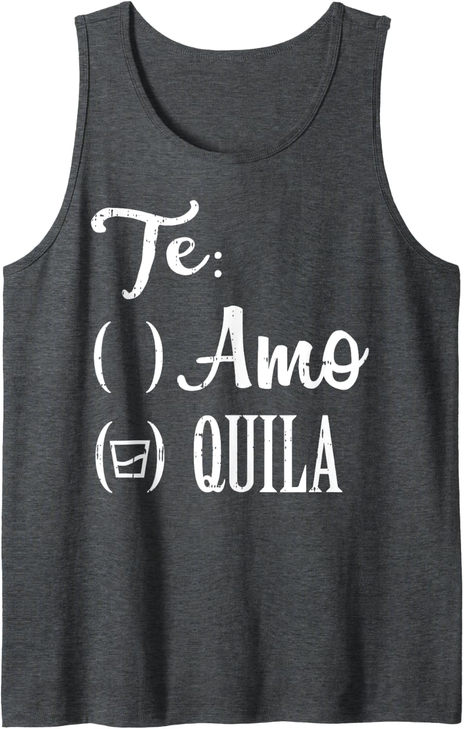 Te Amo Quila Tequila Funny Mexican Cinco De Mayo Tank Top - Dark Heather Grey