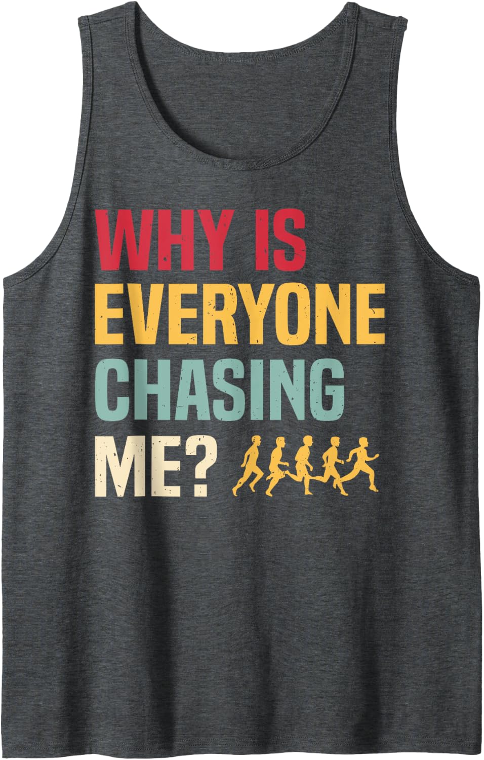 Why Is Everyone Chasing Me Marathon Running Track And Field Tank Top - Dark Heather Grey