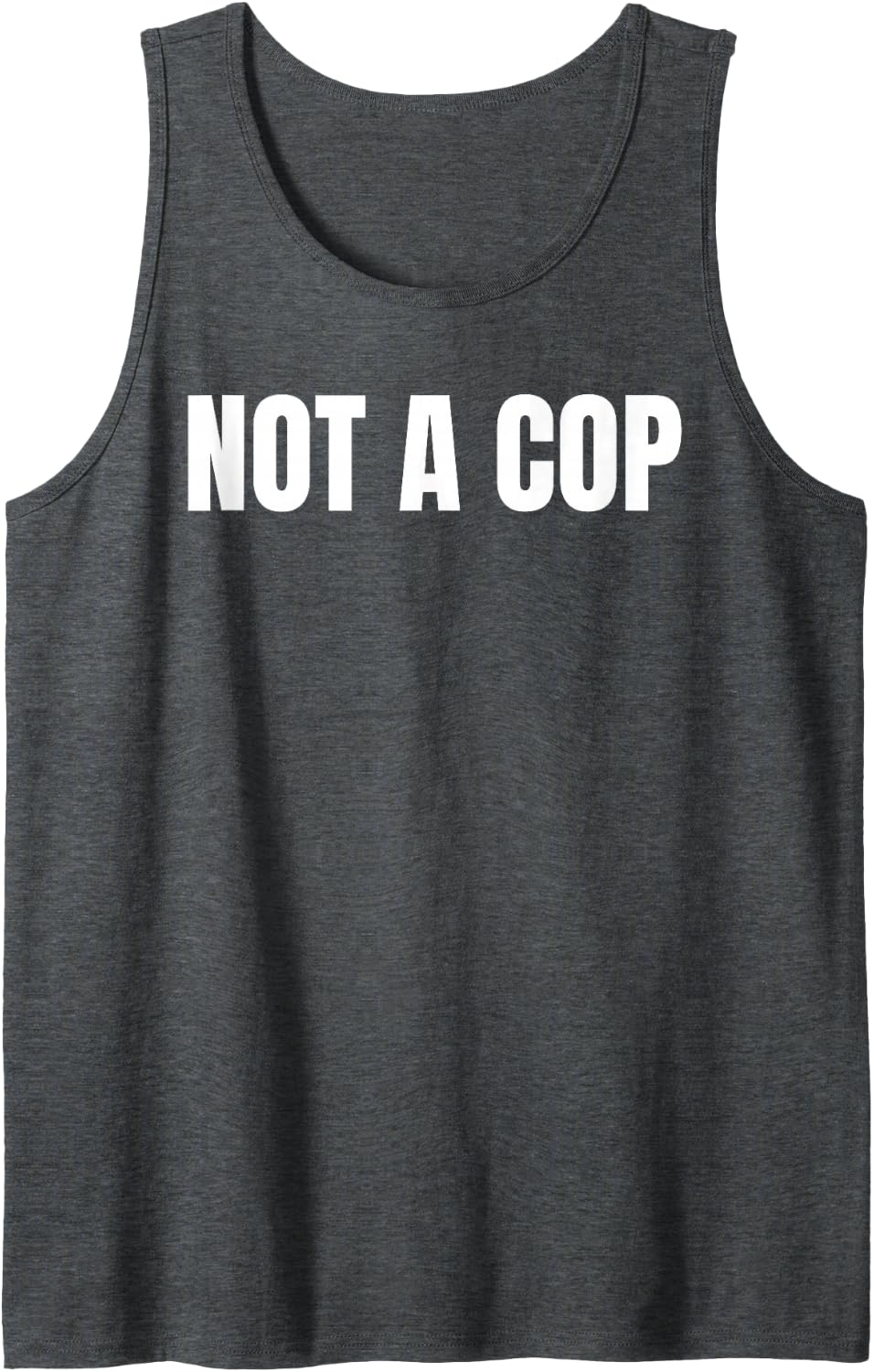 Not A Cop Undercover Police Policeman Humor Sleeveless Tank Top - Dark Heather Grey