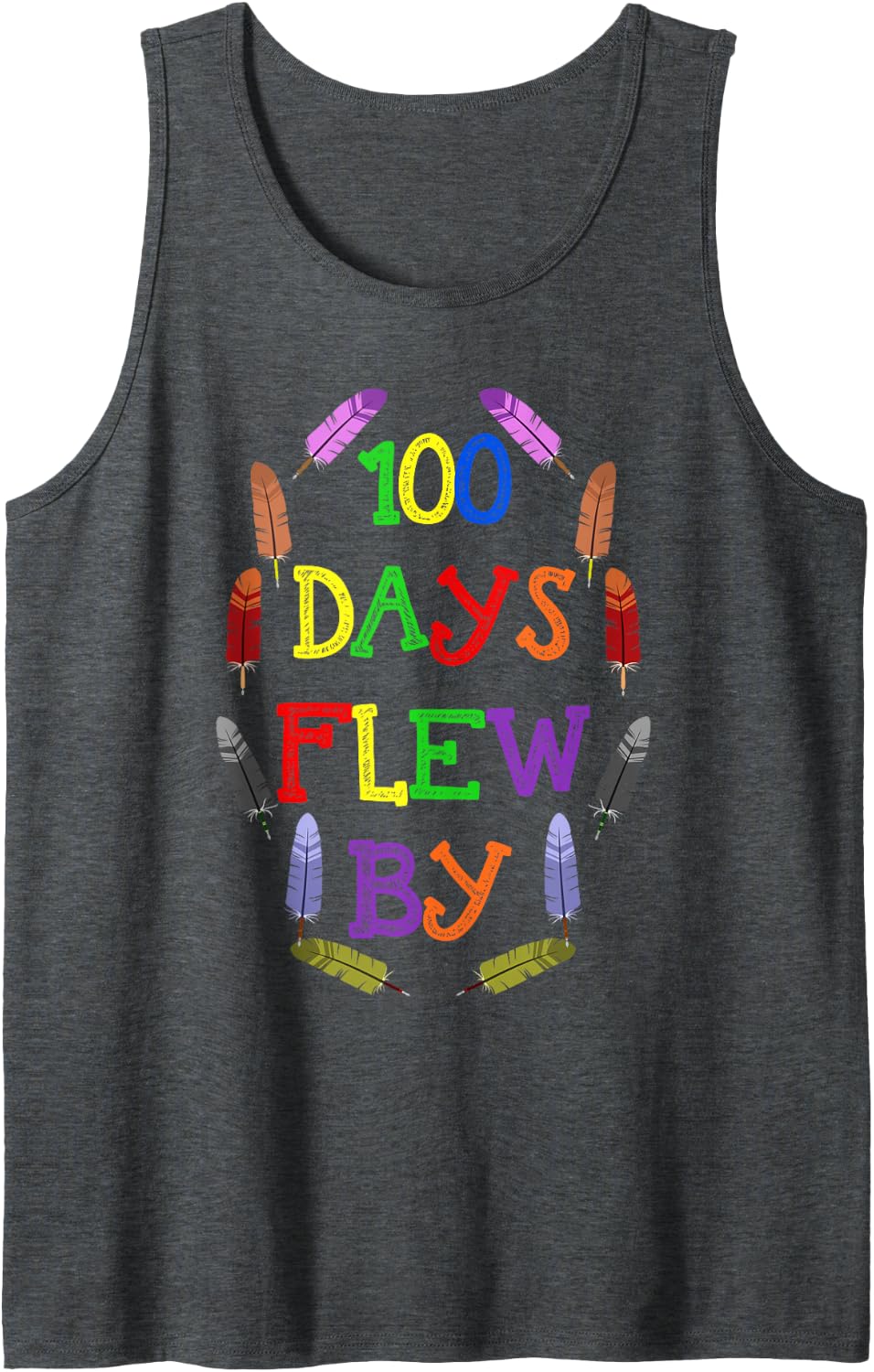 100 Days of School Flew By Feather Teacher Student Gifts Sleeveless Tank Top - Dark Heather Grey