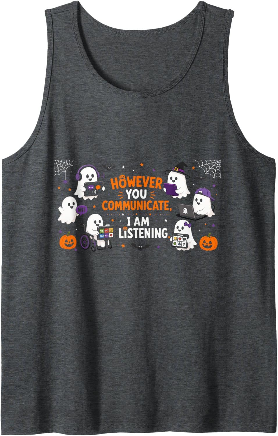 However You Communicate Am Listening Halloween Ghost Sleeveless Tank Top - Dark Heather Grey