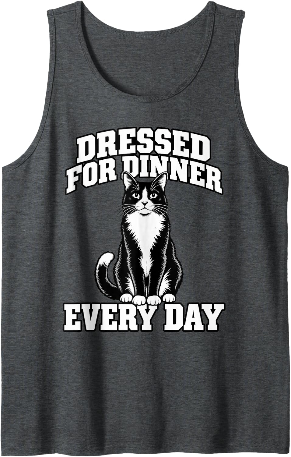 Tuxedo Cat Dressed for Dinner Every Day Feline Owner Lover Sleeveless Tank Top - Dark Heather Grey