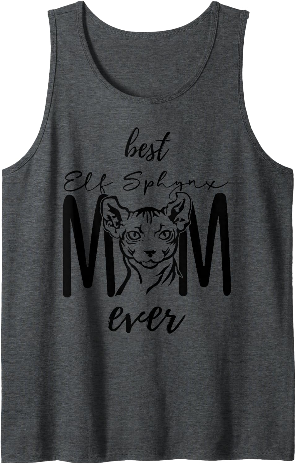 Best Cat Mom Ever Elf Sphynx Meow Kitty Lover Women Funny Sleeveless Tank Top - Dark Heather Grey