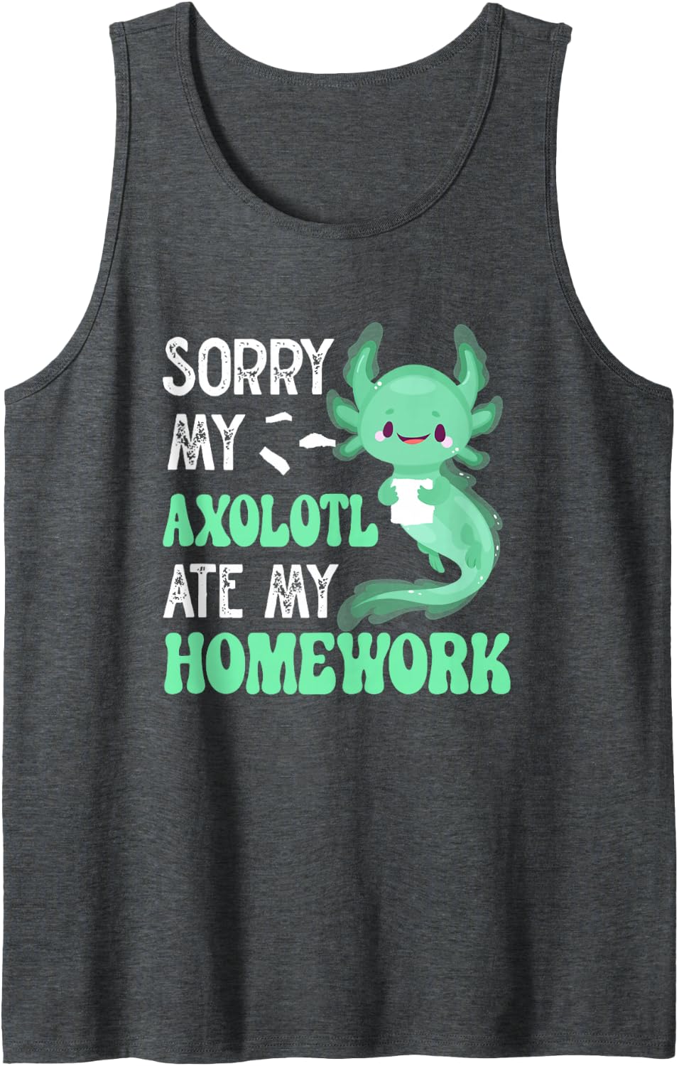 Sorry My Axolotl Ate My Homework School Axolotls Sleeveless Tank Top - Dark Heather Grey