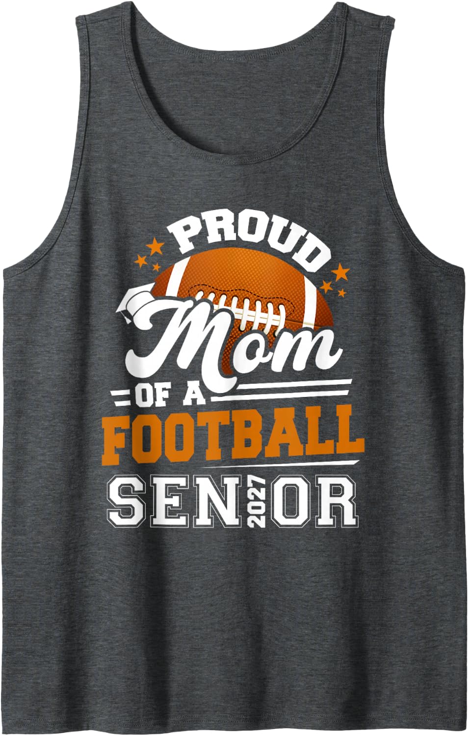 Proud Mom of A Football Senior 2027 Graduation Mom Sleeveless Tank Top - Dark Heather Grey