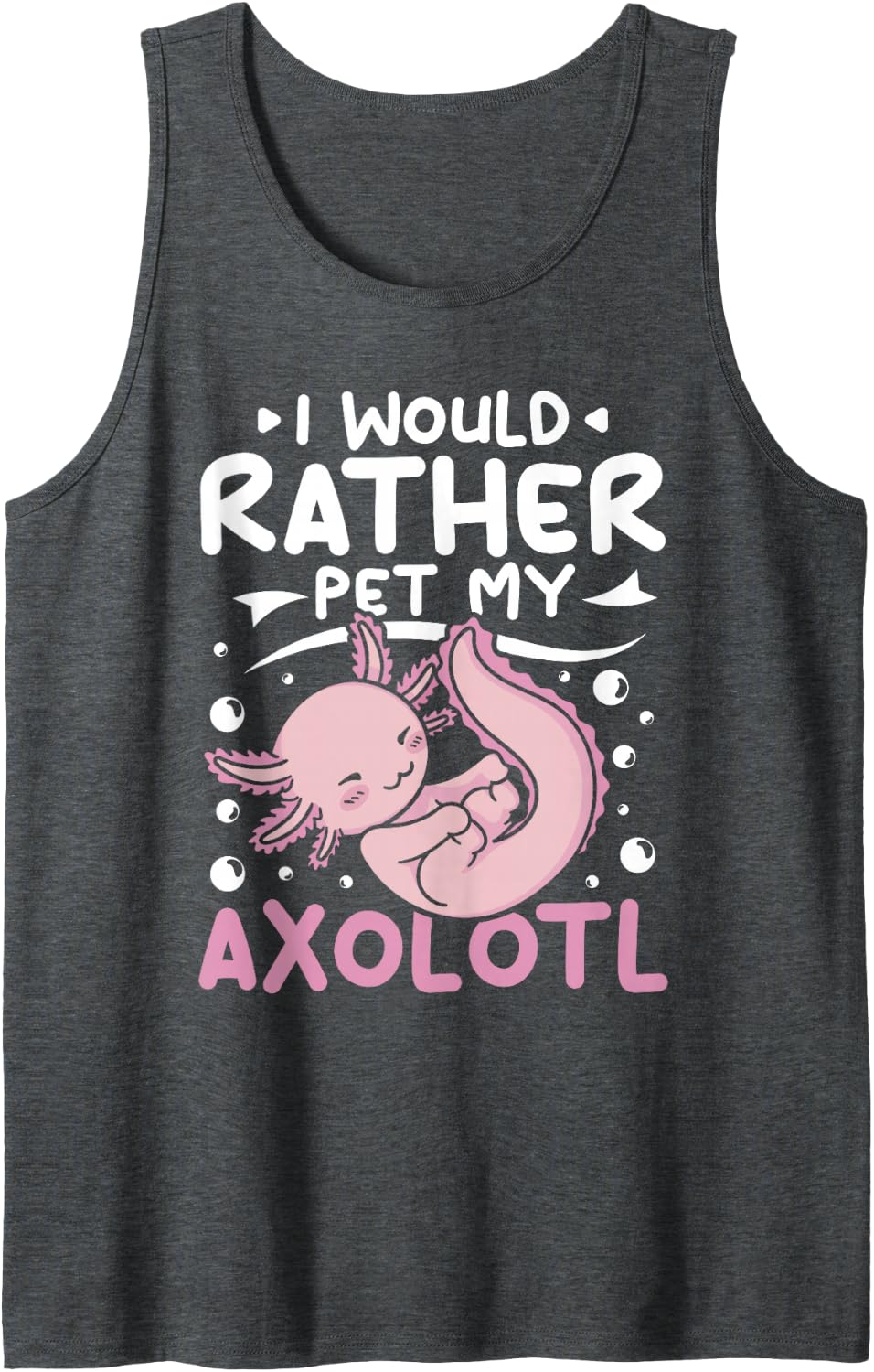 Rather Pet My Axolotl Lover Cute Amphibian Sleeveless Tank Top - Dark Heather Grey