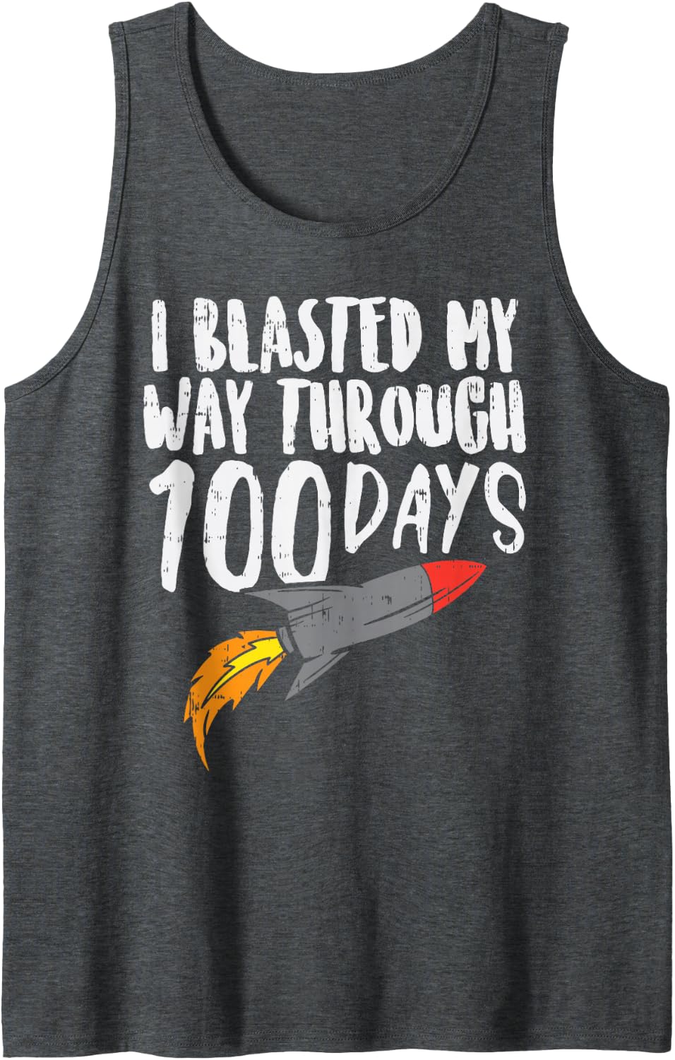 Blasted My Way Through 100 Days Rocket 100th Day School Sleeveless Tank Top - Dark Heather Grey