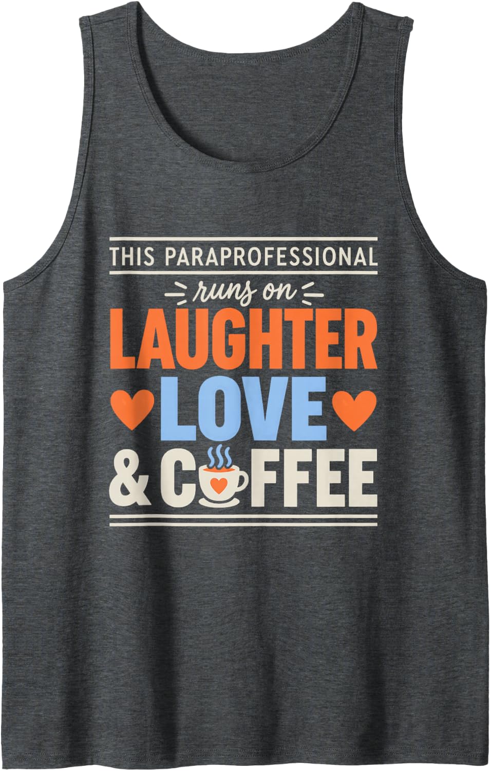Paraprofessional Runs on Laughter Love Coffee Sleeveless Tank Top - Dark Heather Grey