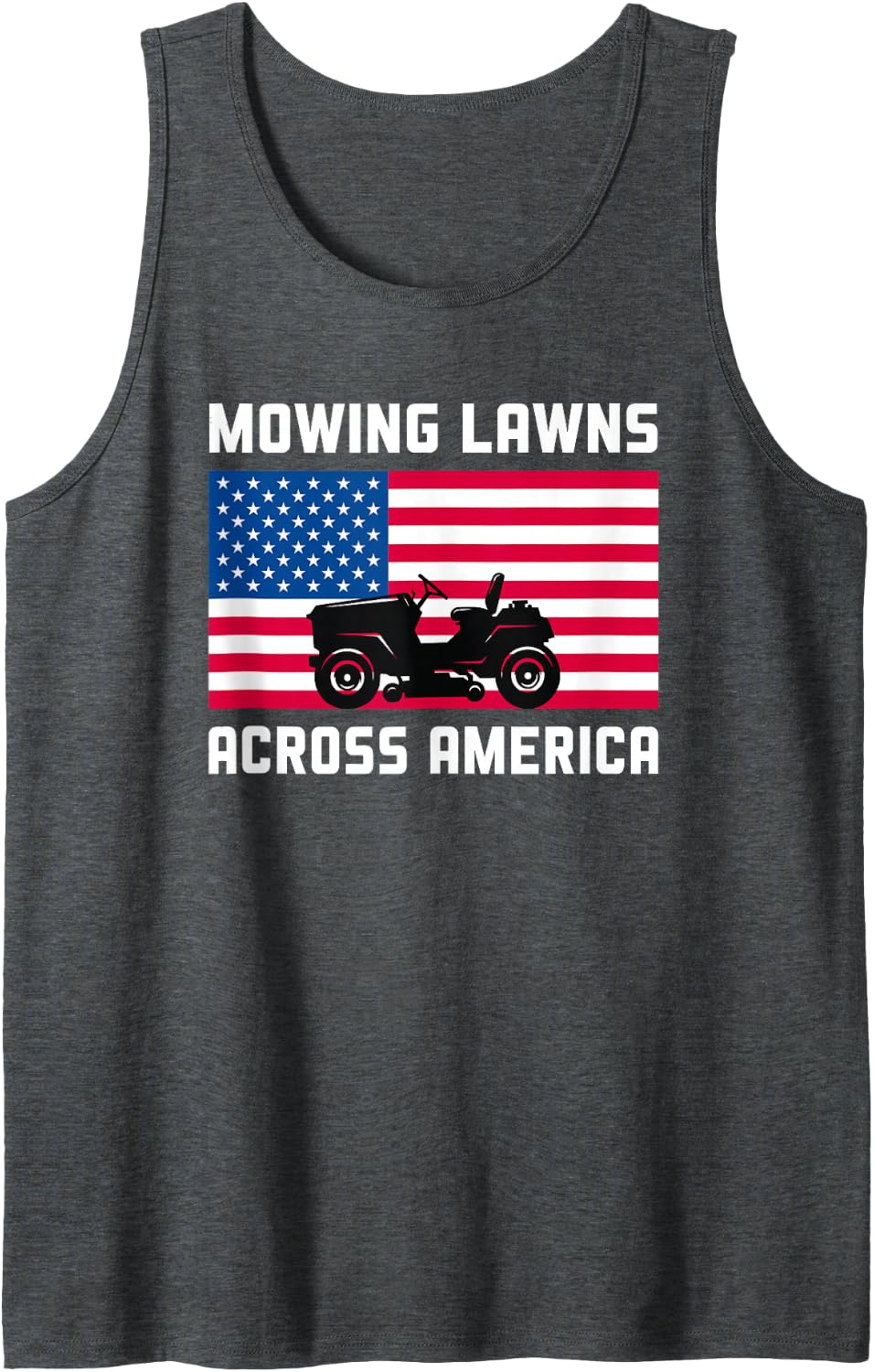Mowing Lawns Across America Patriotic USA Flag Riding Mower Sleeveless Tank Top - Dark Heather Grey