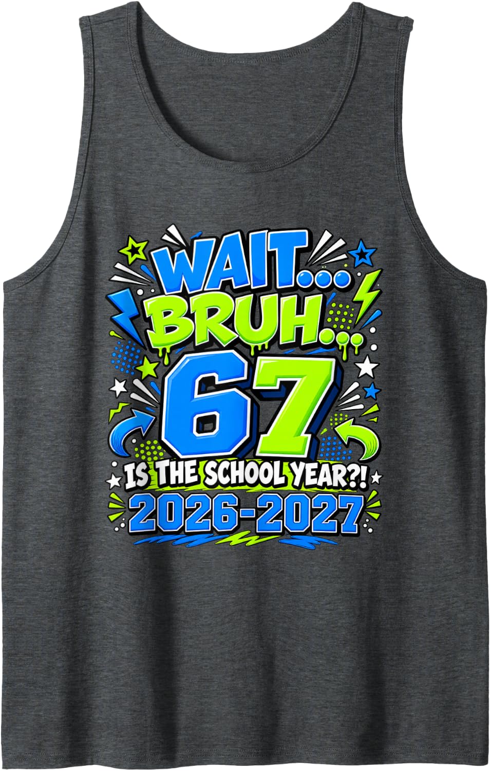 Wait Bruh 67 is The School Year 67 Meme Back to School Tank Top - Dark Heather Grey