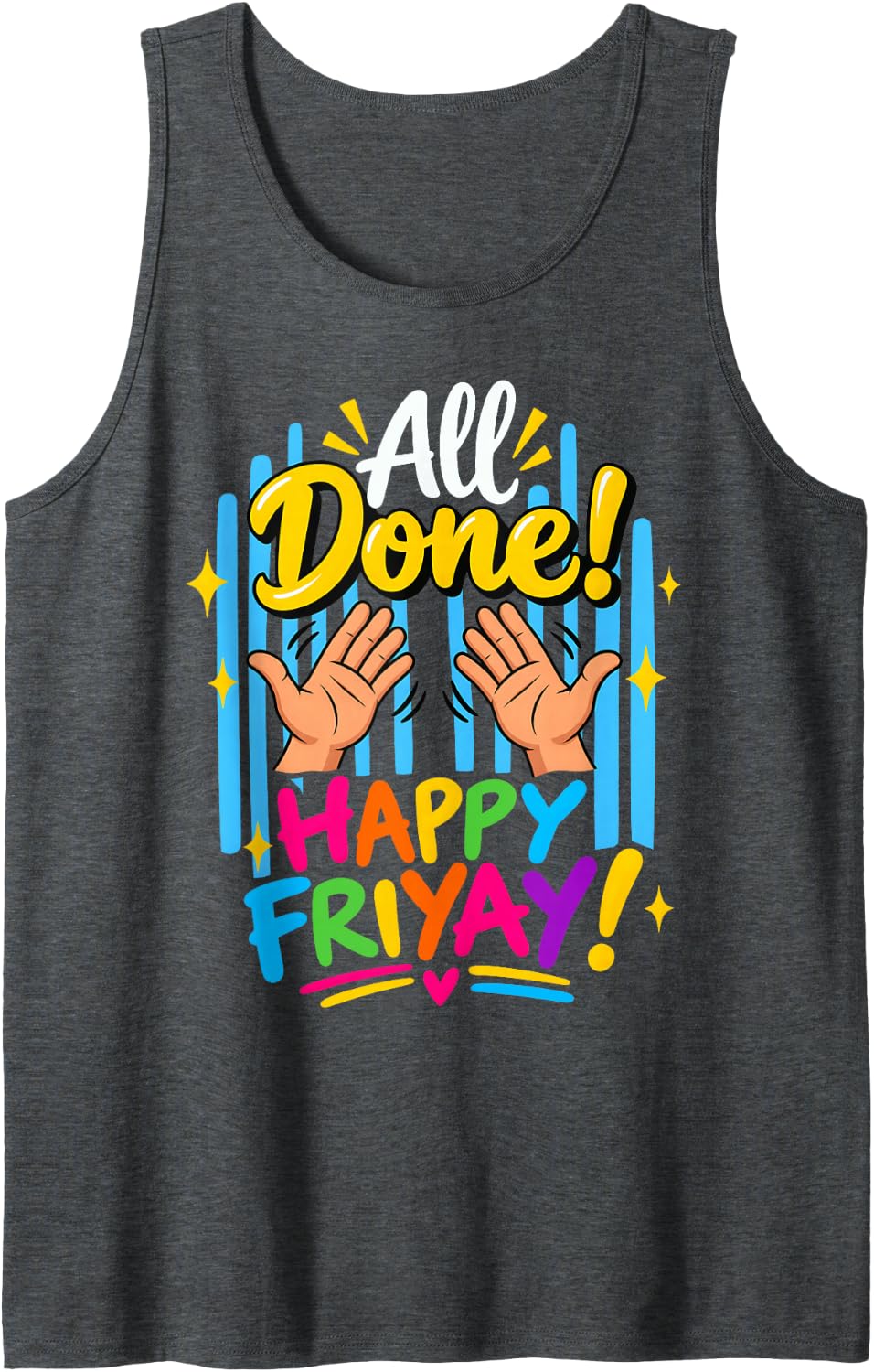 All Done! Happy Friday! Special Education Sleeveless Tank Top - Dark Heather Grey