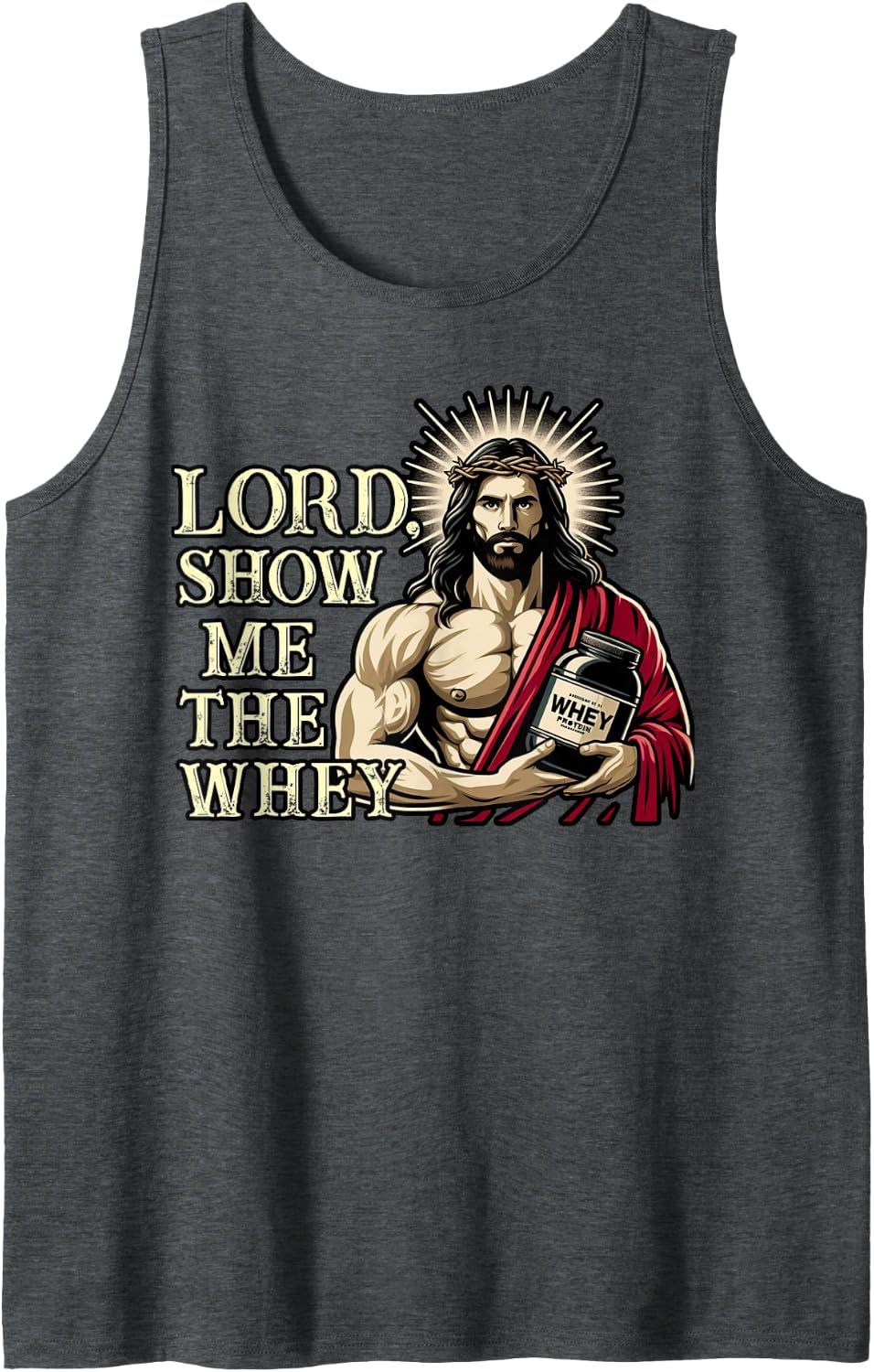 Christian Workout Fitness Jesus Muscle Lord Show Me The Whey Tank Top - Dark Heather Grey