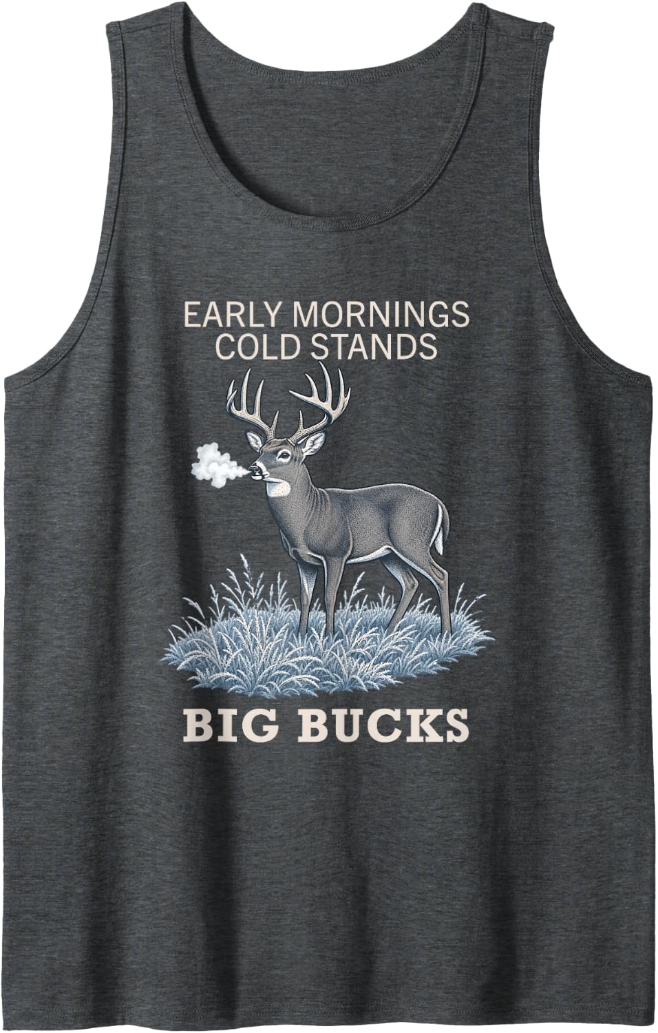 Early Mornings Cold Stands Big Bucks Whitetail Hunter Sleeveless Tank Top - Dark Heather Grey