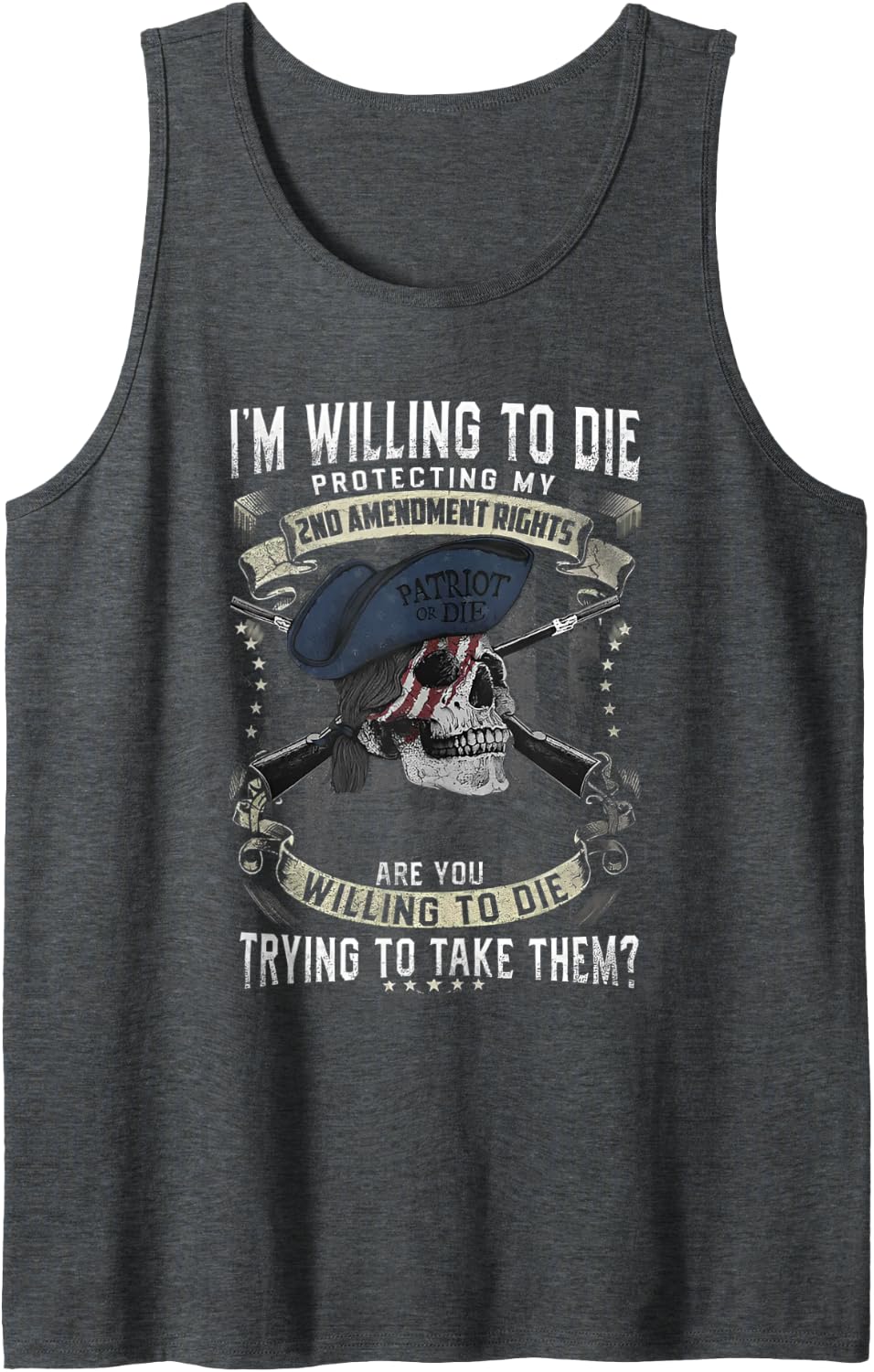 I'm Willing to Die Protecting My 2nd Amendment Right Sleeveless Tank Top - Dark Heather Grey