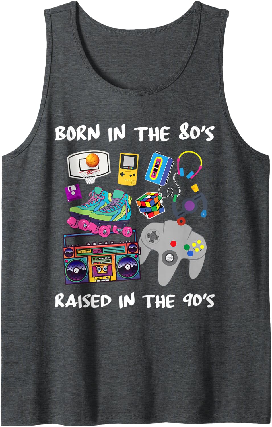 Born in the 80s Growing up in the 90s Sleeveless Tank Top - Dark Heather Grey