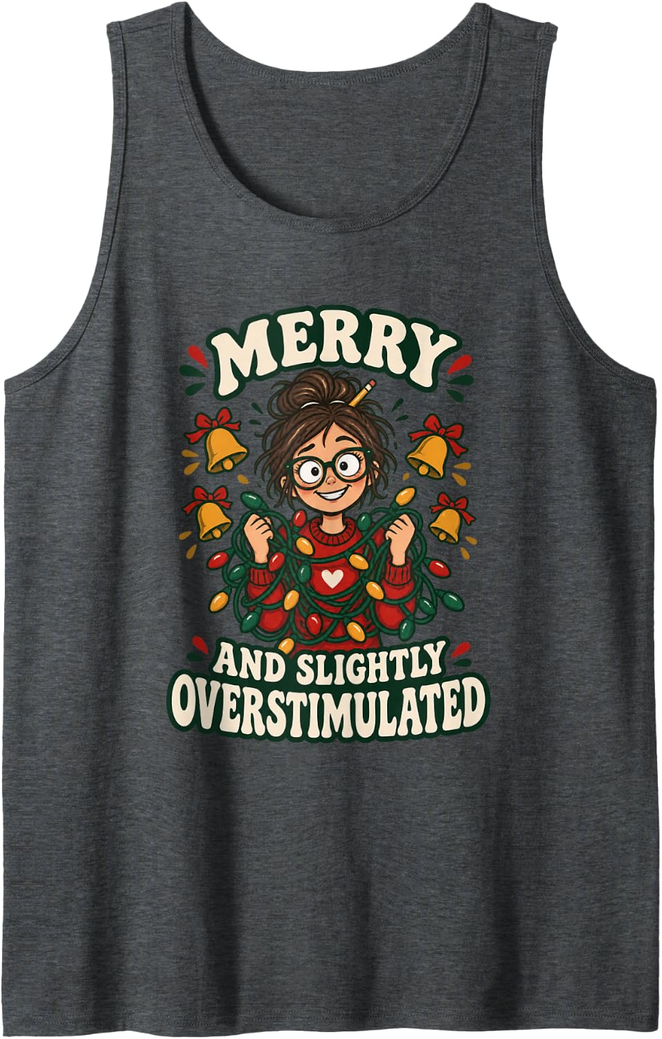 Merry and Slightly Overstimulated T-Shirt Sleeveless Tank Top - Dark Heather Grey