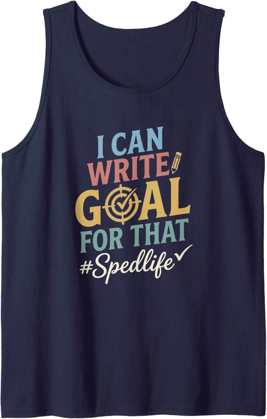 Special Education Teacher I Can Write A Goal for that Sped Sleeveless Tank Top - Navy Blue