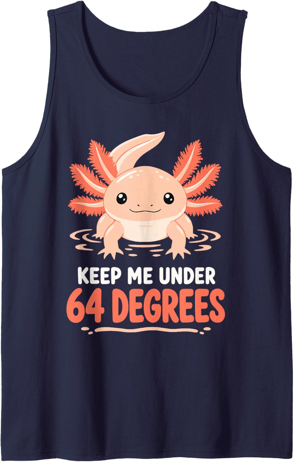 Axolotl Keep Me Under 64 Degrees Amphibian Pet Sleeveless Tank Top - Navy Blue