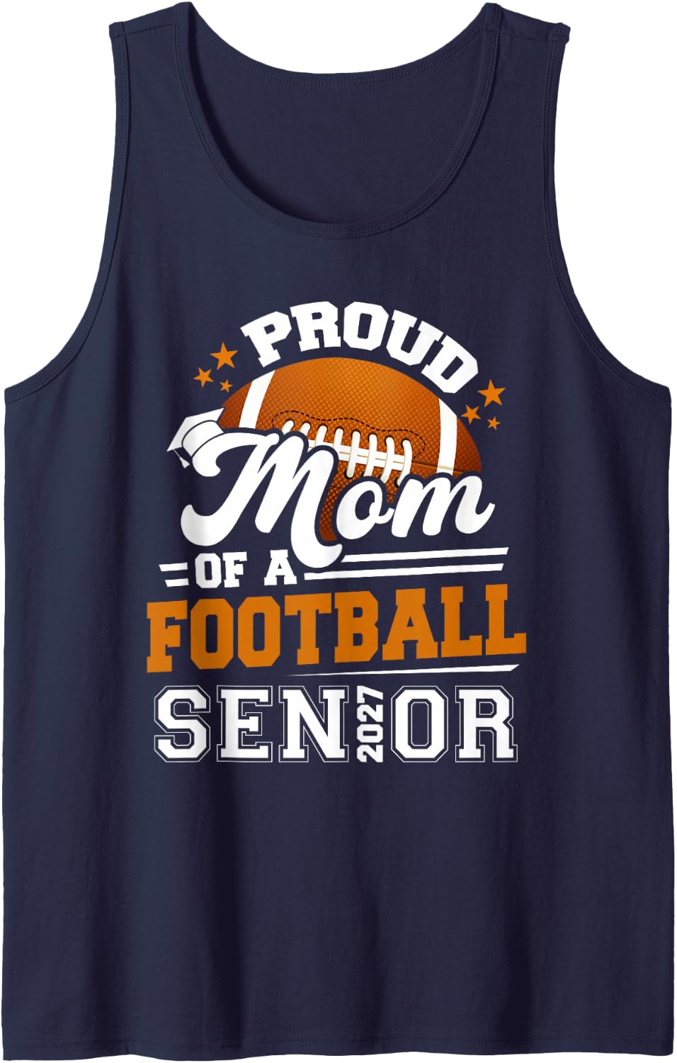 Proud Mom of A Football Senior 2027 Graduation Mom Sleeveless Tank Top - Navy Blue
