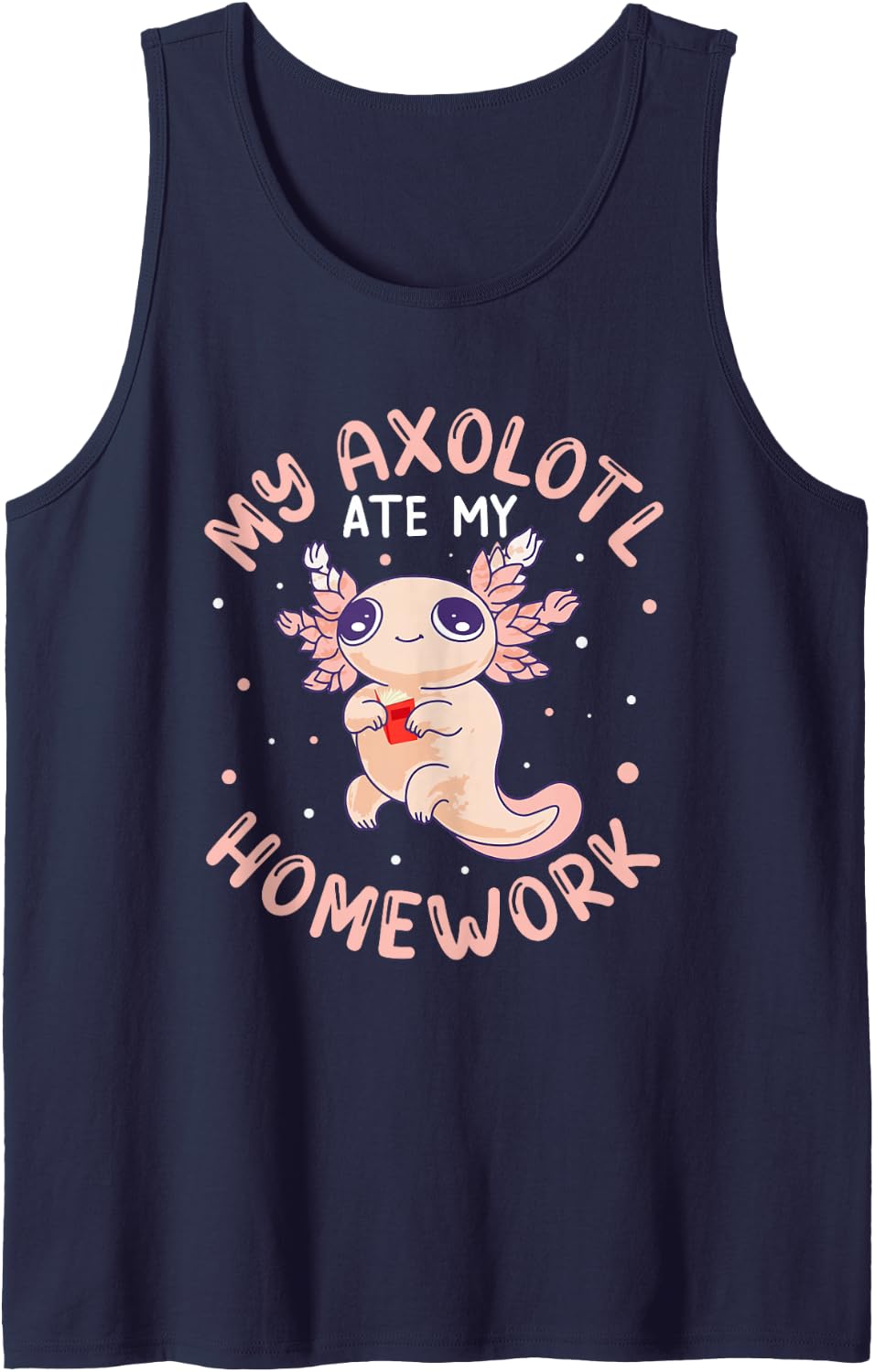 My Axolotl Ate My Homework Axolotls School Fish Sleeveless Tank Top - Navy Blue