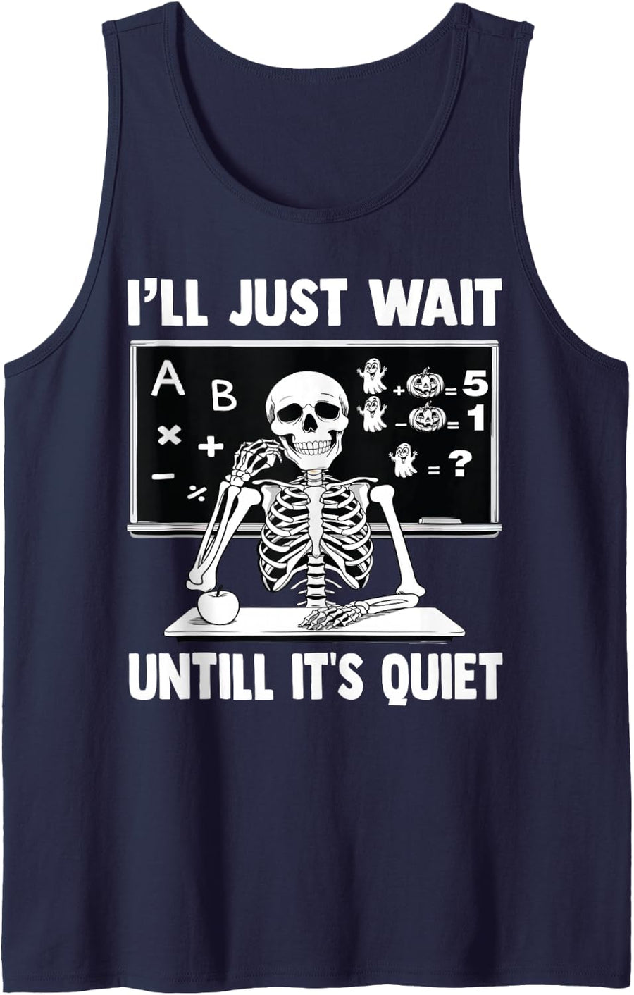 Skeleton Teacher I'll Just Wait Until It's Quiet Halloween Sleeveless Tank Top - Navy Blue