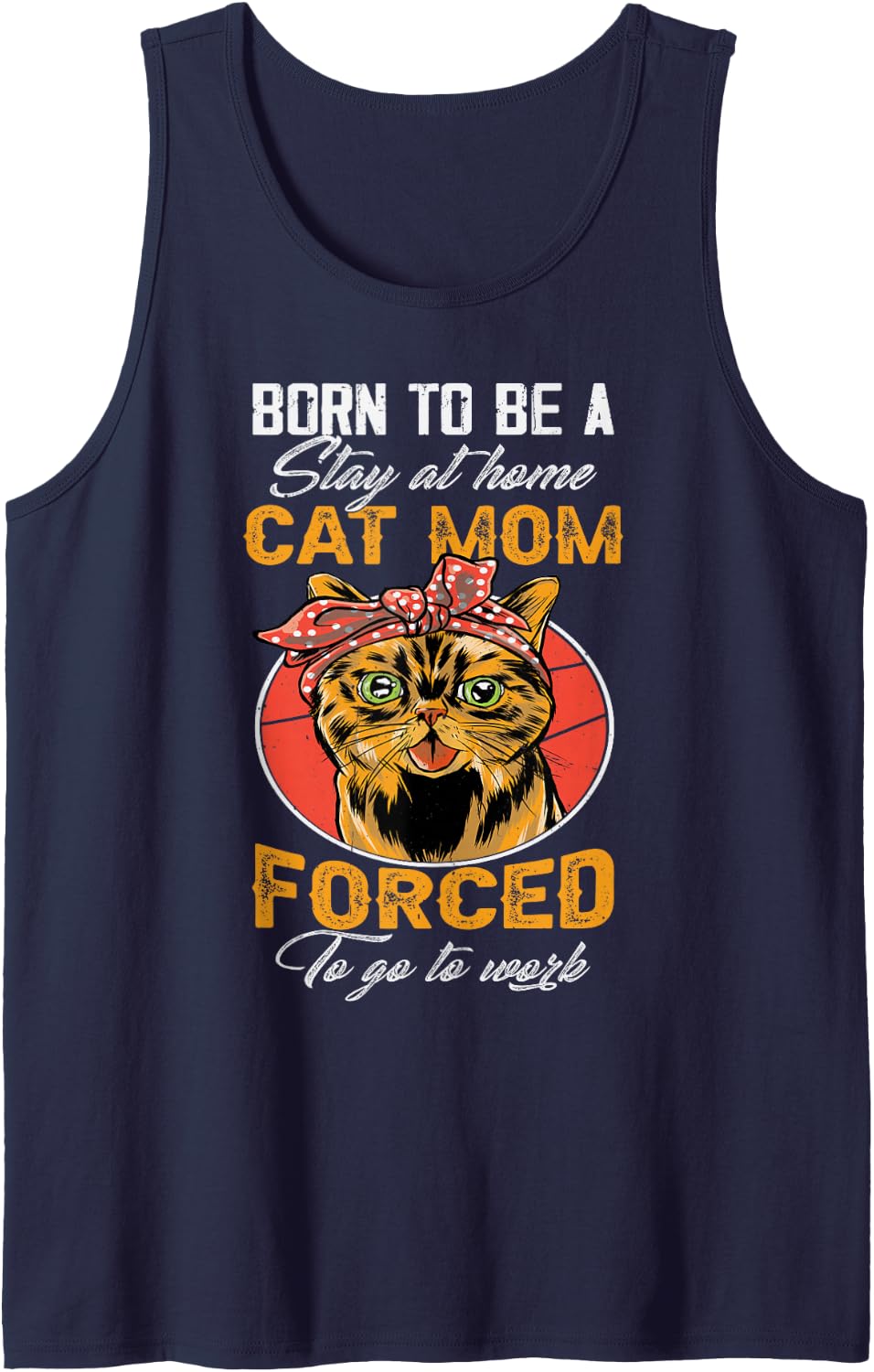 Born to be a Stay at Home cat mom Forced to go to Work cat Sleeveless Tank Top - Navy Blue