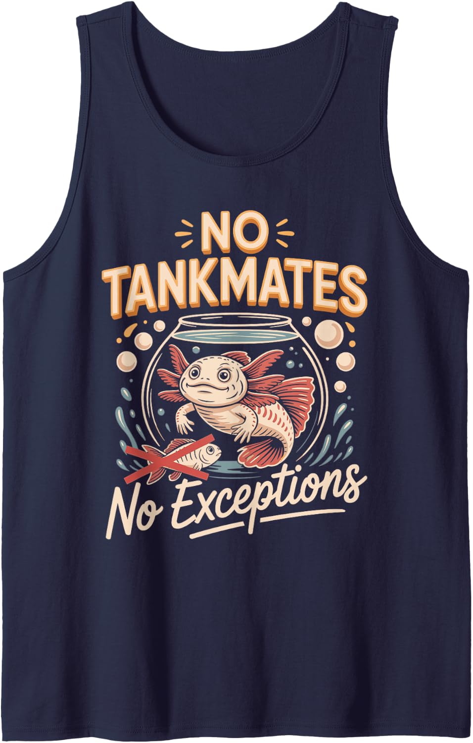 No Tankmates No Exceptions Axolotl Sleeveless Tank Top - Navy Blue