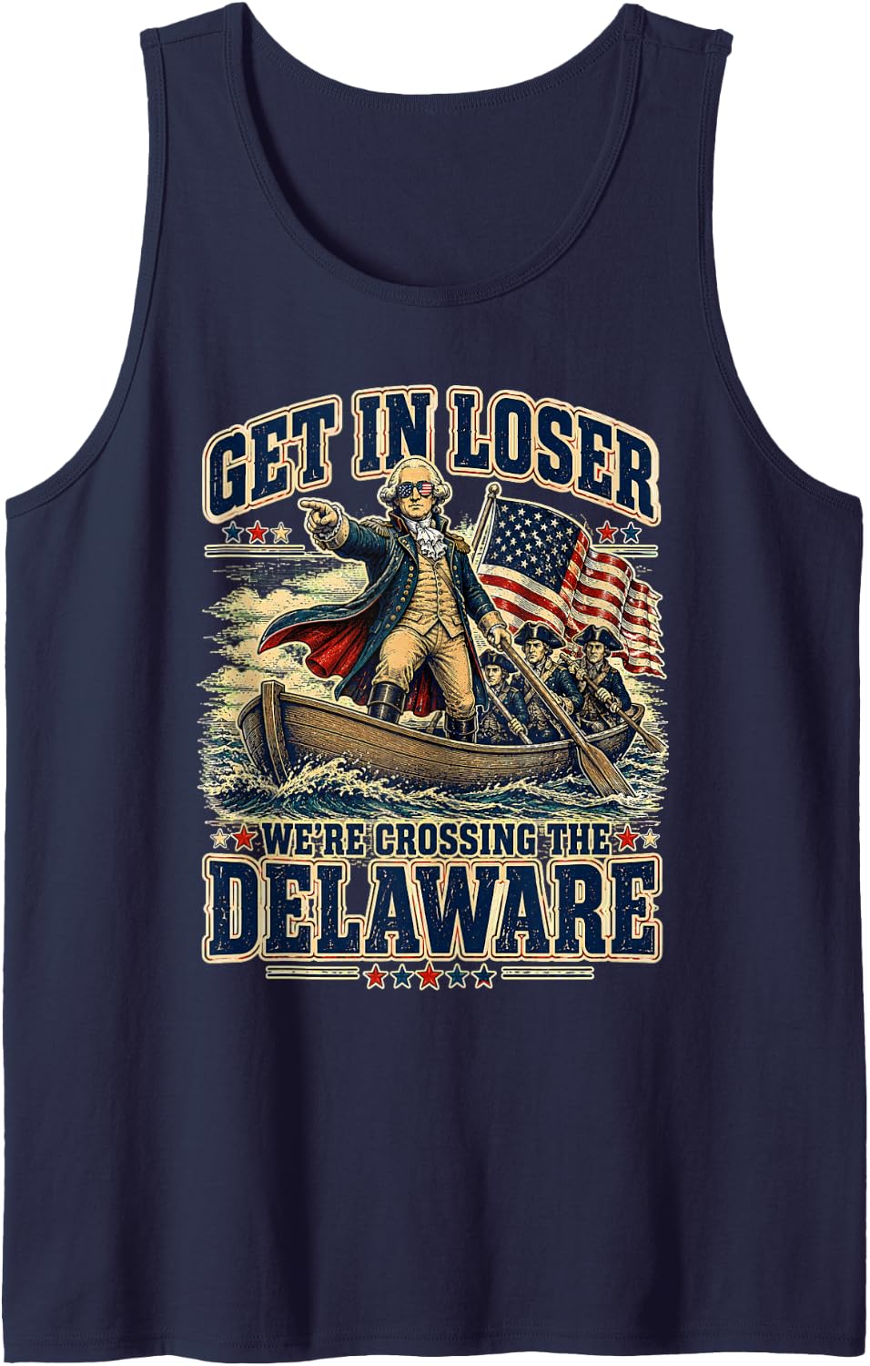 Get in Loser We’re Crossing The Delaware Funny 4th of July Tank Top - Navy Blue