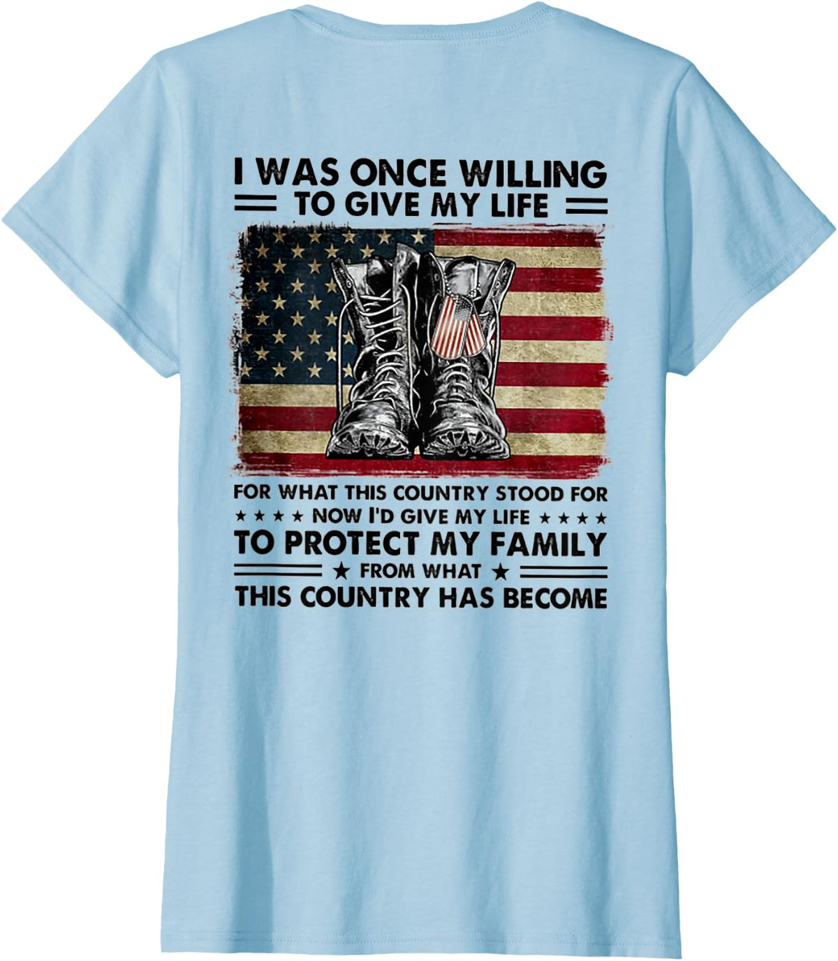 I Was Once Willing To Give My Life For This Country -on back T-Shirt - Baby Blue