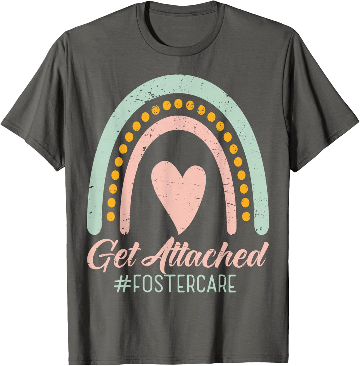 Get Attached Foster Care Adoption Day Mom Adoptive Parent T-Shirt - Asphalt Grey