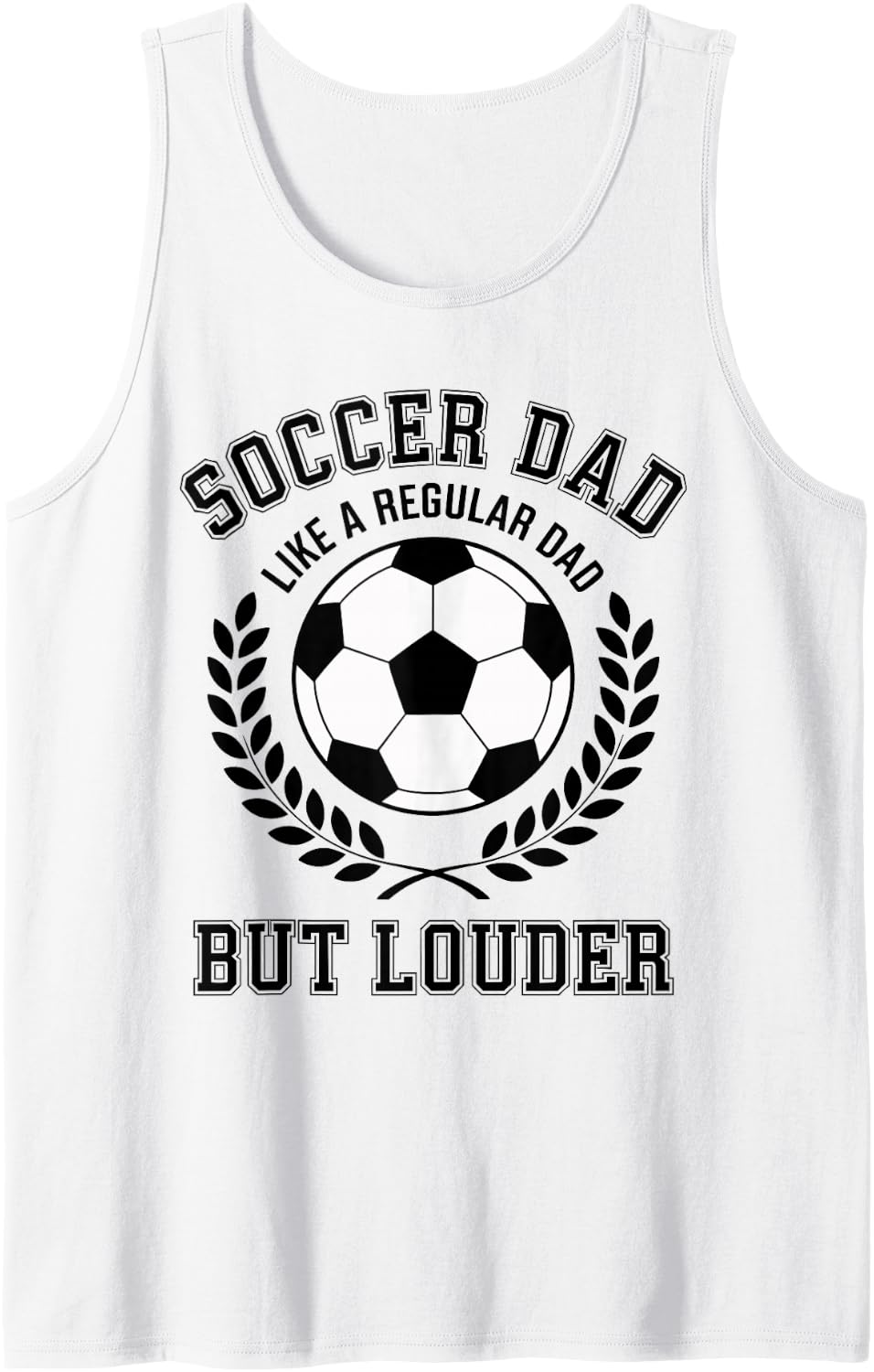 Men's Soccer Dad Like A Regular Dad But Louder Sleeveless Tank Top - White
